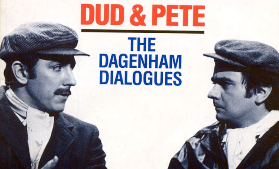 Pete and Dud - The Dagenham Dialogues